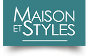 Maison et Styles